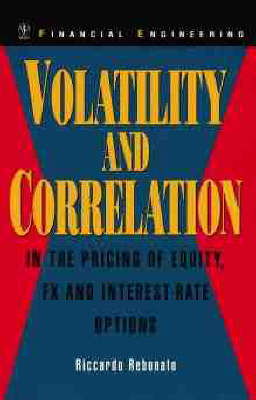 Volatility and Correlation in the Pricing of Equity, FX and Interest-rate Options - Riccardo Rebonato