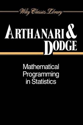 Mathematical Programming in Statistics - T. S. Arthanari; Dr. Yadolah Dodge