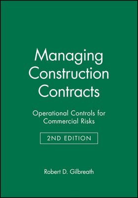 Managing Construction Contracts - Robert D. Gilbreath