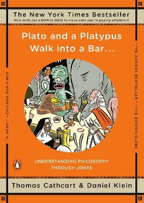 Plato and a Platypus Walk into a Bar . . . - Thomas Cathcart, Daniel Klein