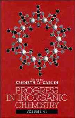 Progress in Inorganic Chemistry, Volume 41 - Kenneth D. Karlin