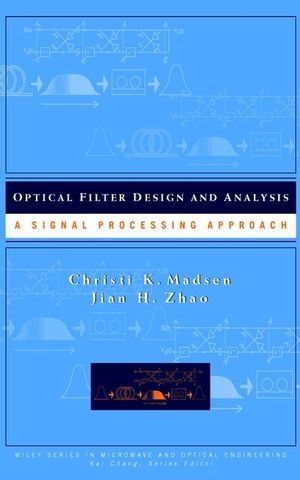 Optical Filter Design and Analysis - Christi K. Madsen; Jian H. Zhao
