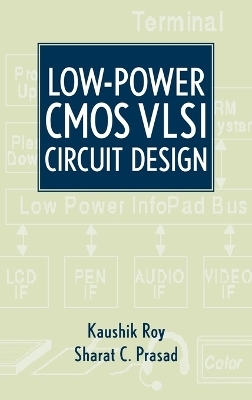 Low-Power CMOS VLSI Circuit Design - Kaushik Roy, Sharat Prasad