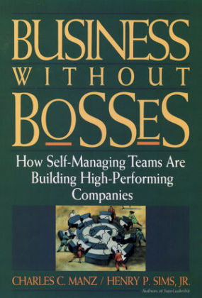 Business Without Bosses - Charles C. Manz, Henry P. Sims