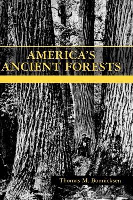 America's Ancient Forests - Thomas M. Bonnicksen