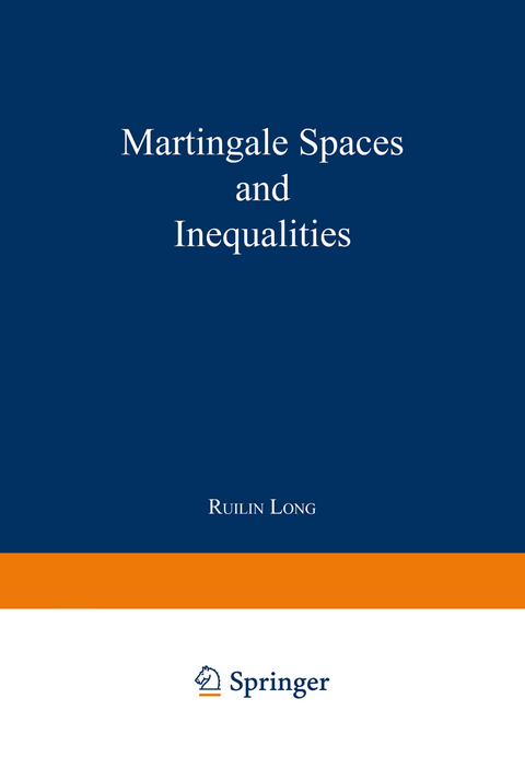 Martingale Spaces and Inequalities - Ruilin Long