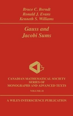 Gauss and Jacobi Sums - Bruce C. Berndt; Ronald J. Evans; Kenneth S. Williams