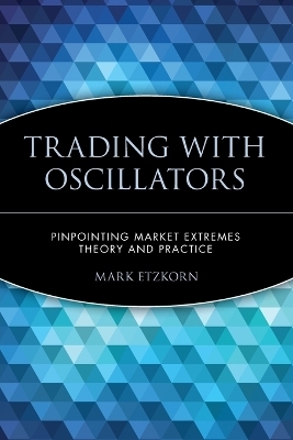 Trading with Oscillators - Mark Etzkorn