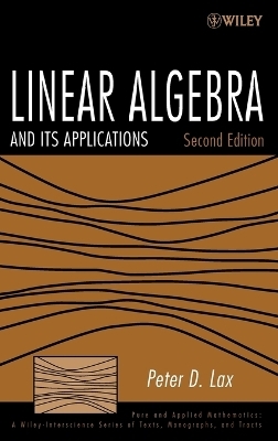 Linear Algebra and Its Applications - Peter D. Lax