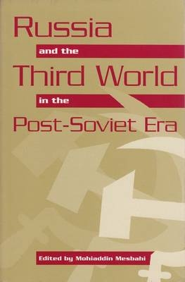 Russia and the Third World in the Post-Soviet Era - Mohiaddin Mesbahi