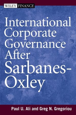 International Corporate Governance After Sarbanes-Oxley - Paul Ali; Greg N. Gregoriou