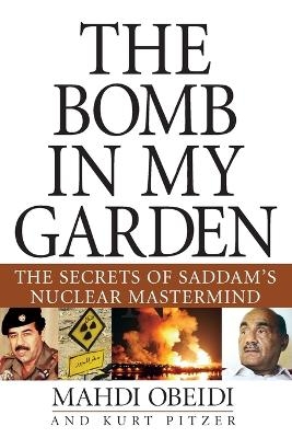 The Bomb in My Garden - Mahdi Obeidi, Kurt Pitzer
