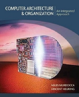 Computer Architecture and Organization - Miles J. Murdocca; Vincent P. Heuring
