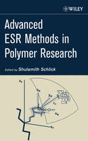 Advanced ESR Methods in Polymer Research - Shulamith Schlick