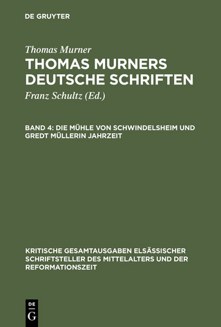 Die Mühle von Schwindelsheim und Gredt Müllerin Jahrzeit - Thomas Murner; Gustav Bebermeyer