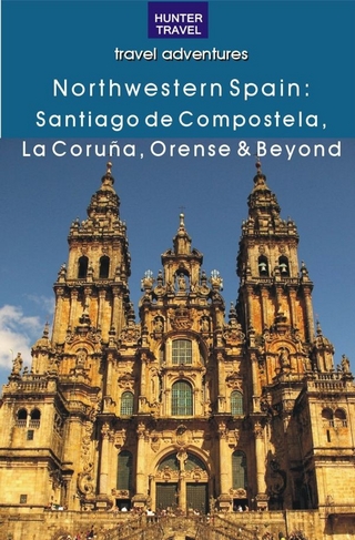 Northwestern Spain: Santiago de Compostela, La Coruña & Orense - Kelly Lipscomb