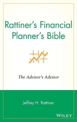 Rattiner?s Financial Planner?s Bible - Jeffrey H. Rattiner