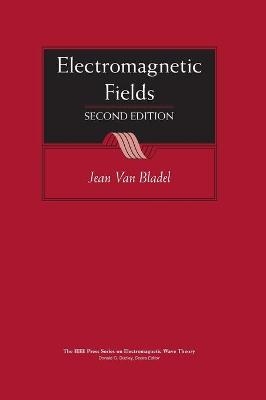 Electromagnetic Fields - Jean G. Van Bladel