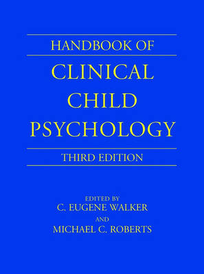 Handbook of Clinical Child Psychology - C. Eugene Walker; Michael C. Roberts