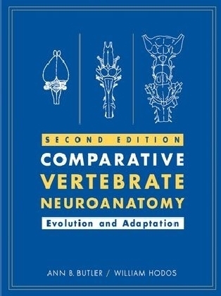 Comparative Vertebrate Neuroanatomy - Ann B. Butler; William Hodos