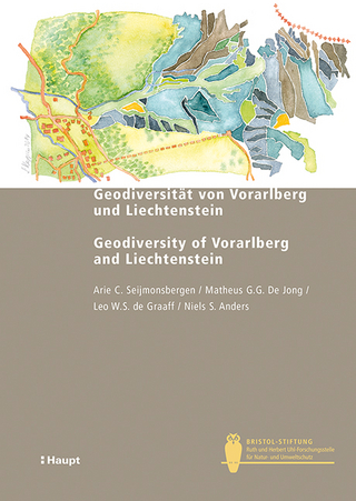 Geodiversität von Vorarlberg und Liechtenstein - Geodiversity of Vorarlberg and Liechtenstein - Arie C. Seijmonsbergen; Matheus G. G. De Jong; Leo W. S. de Graaff; Niels S. Anders