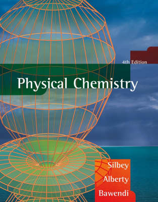 Physical Chemistry - Robert J. Silbey; Robert A. Alberty; Moungi G. Bawendi