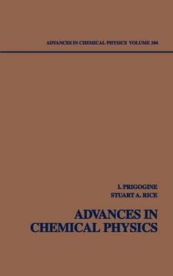 Advances in Chemical Physics, Volume 104 - Ilya Prigogine; Stuart A. Rice