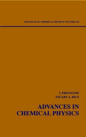 Advances in Chemical Physics, Volume 123 - Ilya Prigogine; Stuart A. Rice