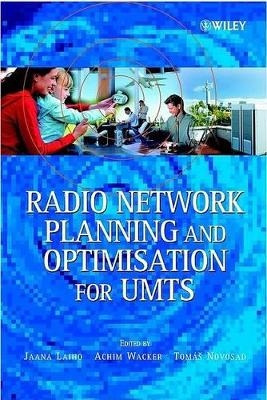 Radio Network Planning and Optimisation for UMTS - Jaana Laiho, Achim Wacker, Tomas Novosad