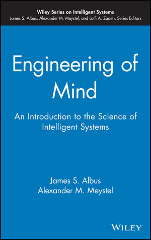 Engineering of Mind - James S. Albus, Alexander M. Meystel
