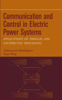 Communication and Control in Electric Power Systems - Mohammad Shahidehpour, Yaoyu Wang
