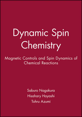 Dynamic Spin Chemistry - Saburo Nagakura; Hisahary Hayashi; Tohru Azumi