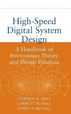 High-Speed Digital System Design - Stephen H. Hall, Garrett W. Hall, James A. McCall