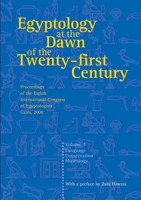 Egyptology at the Dawn of the Twenty-first Century - Zahi A. Hawass; Lyla Pinch Brock