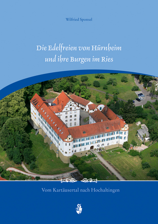 Die Edelfreien von Hürnheim und ihre Burgen im Ries - Wilfried Sponsel
