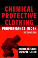 Chemical Protective Clothing Performance Index - Krister Forsberg; Lawrence H. Keith