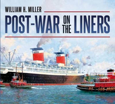 Post-war on the Liners - William H. Miller