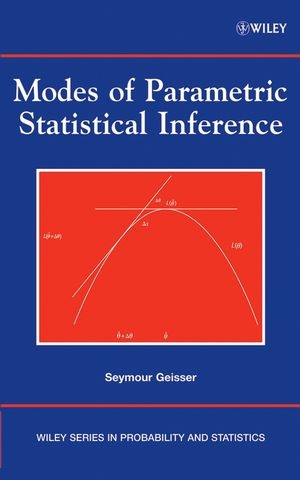 Modes of Parametric Statistical Inference - Seymour Geisser; Wesley O. Johnson