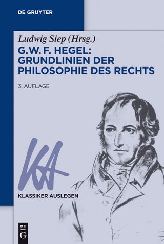 G. W. F. Hegel ? Grundlinien der Philosophie des Rechts - Ludwig Siep