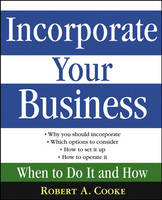 Incorporate Your Business - Robert A. Cooke