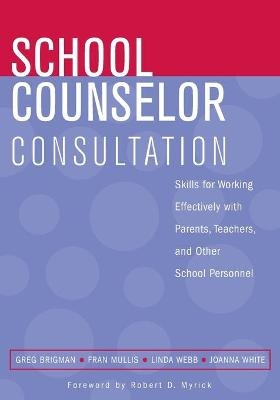 School Counselor Consultation - Greg Brigman; Fran Mullis; Linda Webb; Joanna F. White