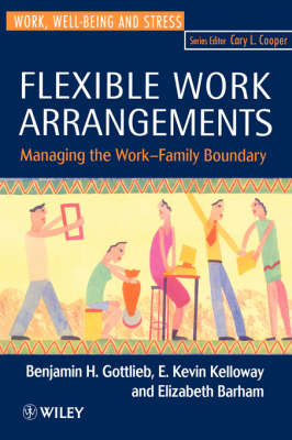 Flexible Work Arrangements - Benjamin H. Gottlieb; E. Kevin Kelloway; Elizabeth J. Barham