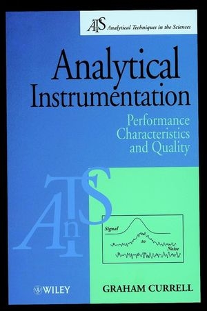 Analytical Instrumentation ? Performance Characteristics & Quality - G Currell