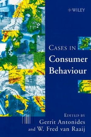Cases in Consumer Behaviour - Gerrit Antonides; W. Fred Van Raaij