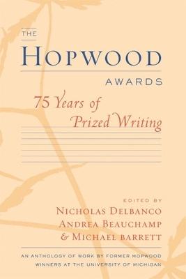 The Hopwood Awards - Nicholas Delbanco; Andrea Beauchamp; Michael Barrett