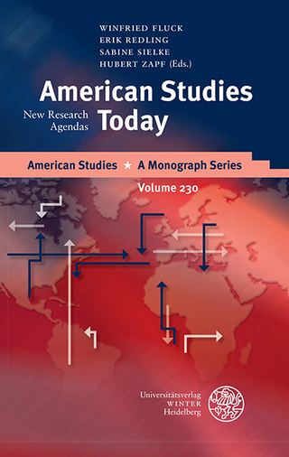 American Studies Today - Winfried Fluck; Erik Redling; Sabine Sielke; Hubert Zapf