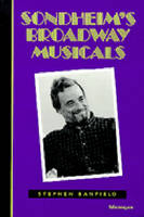 Sondheim's Broadway Musicals - Stephen Banfield