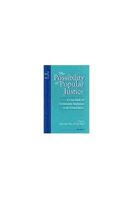 The Possibility of Popular Justice - Sally Engle Merry; Neil Milner