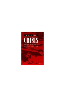 A Study of Crisis - Michael Brecher; Jonathan Wilkenfeld