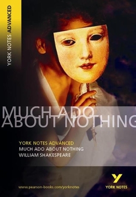 Much Ado About Nothing: York Notes Advanced everything you need to catch up, study and prepare for and 2023 and 2024 exams and assessments - William Shakespeare